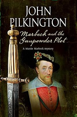 Marbeck and the Gunpowder Plot: A 17th century historical mystery