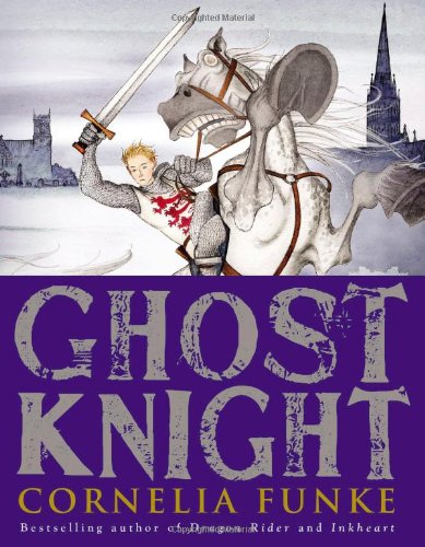 Ghost Knight by Cornelia Funke