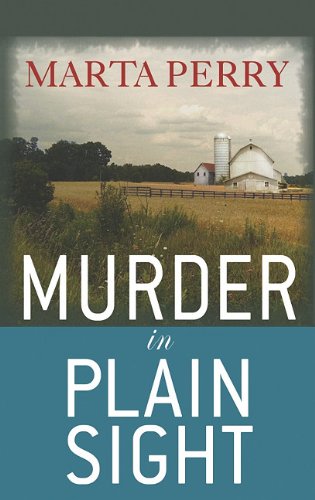 Murder in Plain Sight by Marta Perry