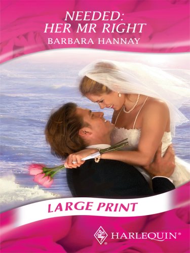 Needed, Her Mr. Right by Barbara Hannay
