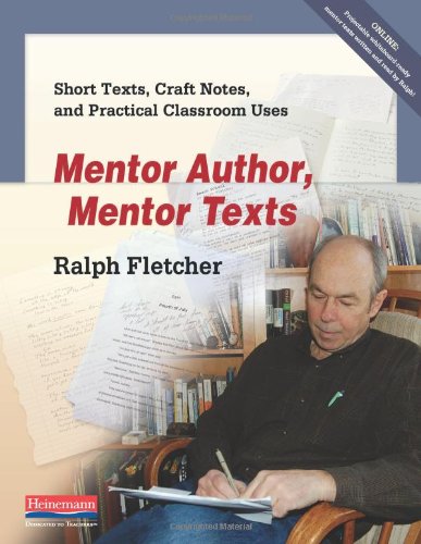 Mentor author, mentor texts by Ralph Fletcher