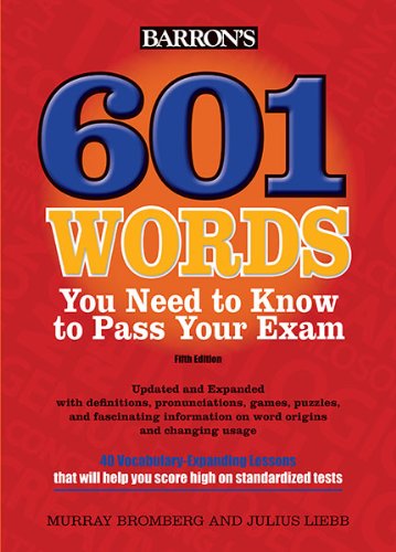 601 Words You Need to Know to Pass Your Exam by Murray Bromberg