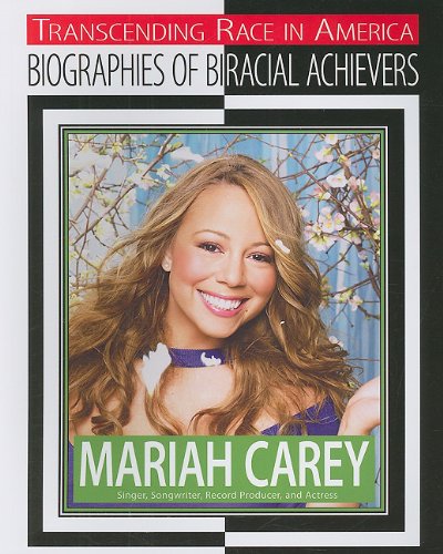Mariah Carey: Singer, Songwriter, Record Producer, and Actress by Kerrily Sapet