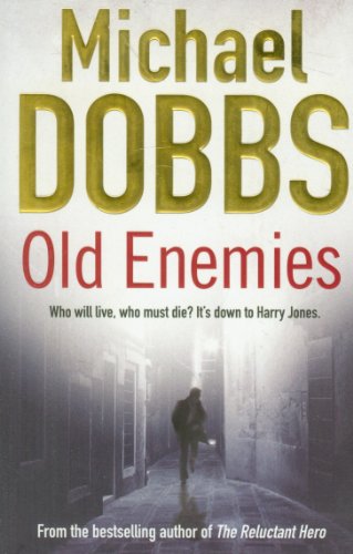 Old Enemies (Harry Jones) by Michael Dobbs