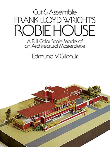Cut & Assemble Frank Lloyd Wright's Robie House (Dover Children's Activity Books)