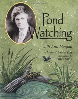 Pond Watching with Ann Morgan (Naturalists Apprentice)