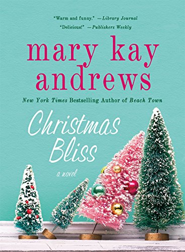 Christmas Bliss: A Novel by Mary Kay Andrews