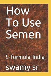 How To Use Semen: S-formula India