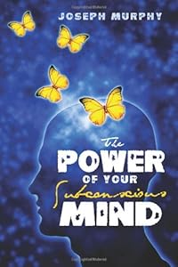 The Power of Your Subconscious Mind