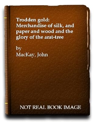 Trodden Gold: Forestry