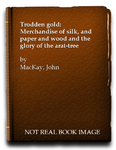 Trodden Gold: Forestry by John Mackay