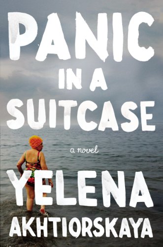 Panic in a Suitcase: A Novel by Amy Bloom