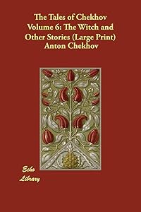 The Tales of Chekhov: The Witch and Other Stories