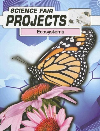 Ecosystems (Science Fair Projects) by Natalie Rompella