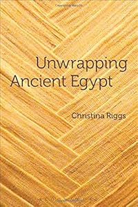 Unwrapping Ancient Egypt: The Shroud, the Secret and the Sacred