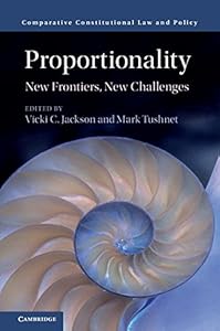 Proportionality: New Frontiers, New Challenges (Comparative Constitutional Law and Policy) by Vicki C. Jackson
