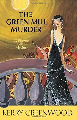 The Green Mill Murder: A Phryne Fisher Mystery (Phryne Fisher Mysteries)