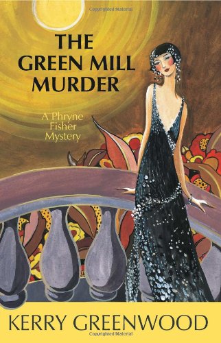 The Green Mill Murder: A Phryne Fisher Mystery (Phryne Fisher Mysteries) by Kerry Greenwood