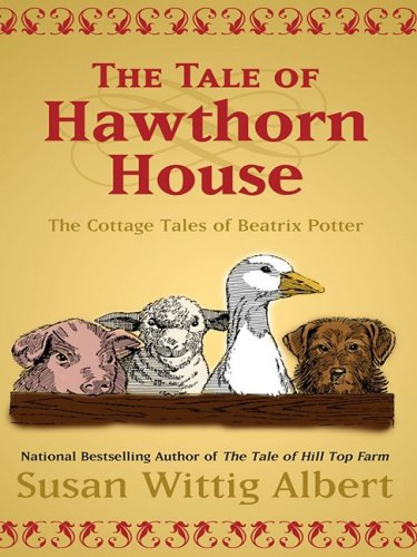 The Tale of Hawthorn House (Wheeler Hardcover) by Susan Wittig Albert