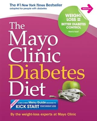 The Mayo Clinic Diabetes Diet: The #1 New York Bestseller adapted for people with diabetes