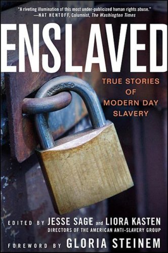 Enslaved: True Stories of Modern Day Slavery by Gloria Steinem