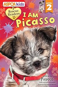 ASPCA Rescue Readers: I Am Picasso by Lori Froeb                       ,