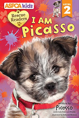 ASPCA Rescue Readers: I Am Picasso by Lori Froeb                       ,