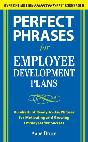 Perfect Phrases for Employee Development Plans (Perfect Phrases Series) by Anne Bruce