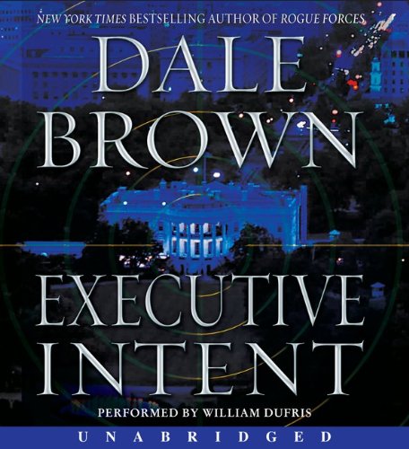 Executive Intent CD: A Novel by Dale Brown