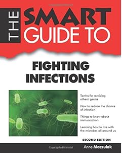 The Smart Guide to Fighting Infections