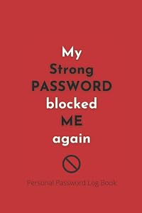 Password log book: Password journal for anyone who can't remember their own passwords, usernames, website address. and internet login details. Funny ... gift for your friend, cousin, coworker, boss. by Krisz The Creative