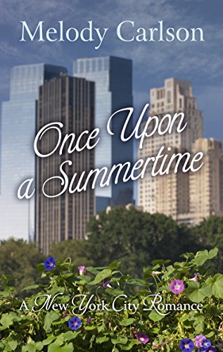 Once Upon a Summertime: A New York City Romance by Melody Carlson