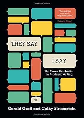 "They Say / I Say": The Moves That Matter in Academic Writing