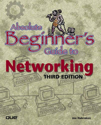 Absolute Beginner's Guide to Networking (3rd Edition) by Joseph Habraken