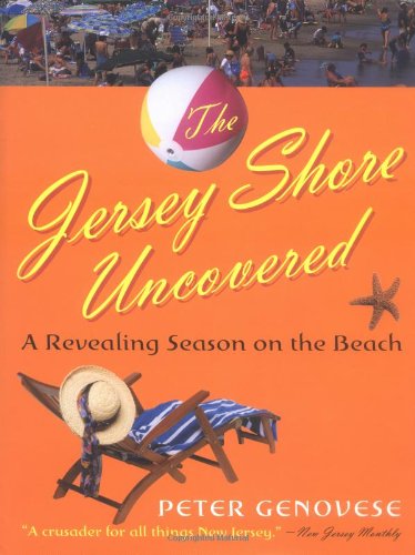 The Jersey Shore Uncovered: A Revealing Season on the Beach by Peter Genovese