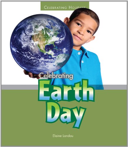 Celebrating Earth Day (Celebrating Holidays) by Elaine Landau
