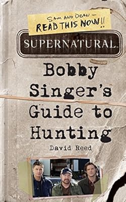 Supernatural: Bobby Singer's Guide to Hunting