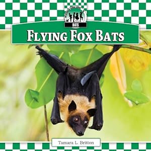 Flying Fox Bats by Tamara L. Britton