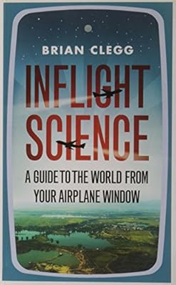 Inflight Science: A Guide to the World From Your Airplane Window