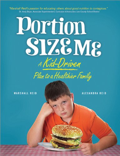 Portion Size Me: A Kid-Driven Plan to a Healthier Family by Alexandra Reid