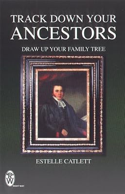 Track Down Your Ancestors : Draw Up Your Family Tree