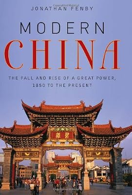 Modern China: The Fall and Rise of a Great Power, 1850 to the Present