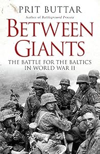 Between Giants: The Battle for the Baltics in World War II