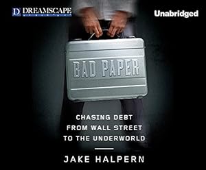 Bad Paper: Chasing Debt from Wall Street to the Underworld