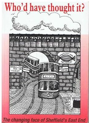 Who'd Have Thought it?: Changing Face of Sheffield's East End