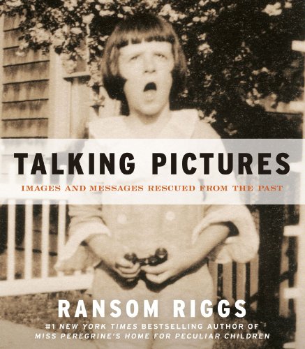 Talking Pictures by Ransom Riggs