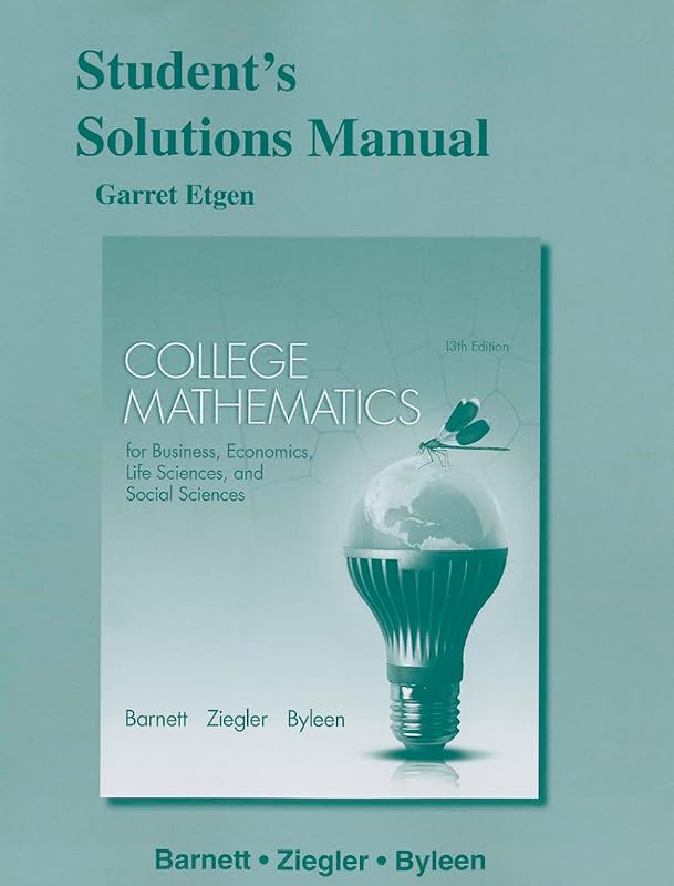 Student's Solutions Manual for College Mathematics for Business, Economics, Life Sciences and Social Sciences by Raymond Barnett