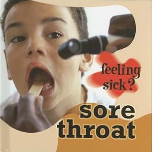 Sore Throat (Feeling Sick?)