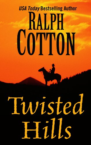 Twisted Hills by Ralph Cotton