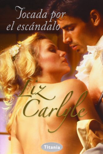 Tocada por el escandalo by Liz Carlyle